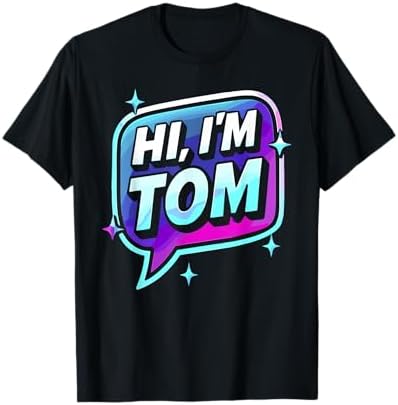 Amazon.com: Hi I'm Tom T-Shirt Name Funny Tom T-Shirt : Clothing